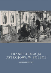 Okładka książki Transformacja ustrojowa w Polsce. Nowe perspektywy Daniel Wicenty