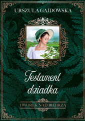 Okładka książki Testament dziadka Urszula Gajdowska
