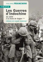 Les Guerres d'Indochine - Tome 2: De 1949 à la chute de Saigon