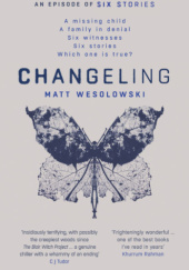 Okładka książki Changeling Matt Wesolowski
