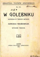 Okładka książki W gołębniku. Komedja w trzech aktach Ignacy Nikorowicz