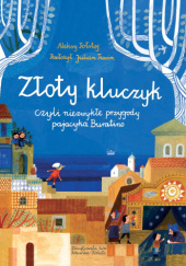 Okładka książki Złoty kluczyk czyli Niezwykłe przygody pajacyka Buratino Aleksy Tołstoj