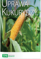 Okładka książki Uprawa kukurydzy praca zbiorowa