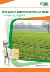 Okładka książki Wiosenne odchwaszczanie zbóż - kompletny program Adam Paradowski