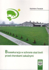 Okładka książki Bioasekuracja w ochronie stad świń przed chorobami zakaźnymi Kazimierz Tarasiuk