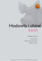 Okładka książki Hodowla i chów świń Robert Eckert, Anna Rekiel, Tomasz Szwaczkowski