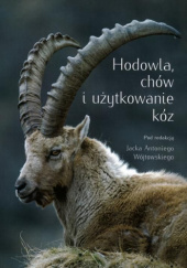 Okładka książki Hodowla, chów i użytkowanie kóz Jacek Antoni Wójtowski