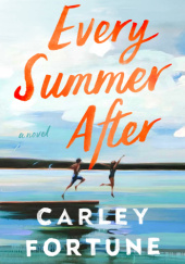 Okładka książki Every Summer After Carley Fortune