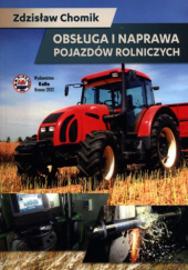 Okładka książki Obsługa i naprawa pojazdów rolniczych Zdzisław Chomik