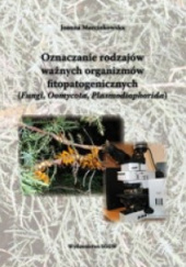 Okładka książki Oznaczanie rodzajów ważnych organizmów fitopatogenicznych Joanna Marcinkowska