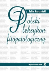 Okładka książki Polski leksykon fitopatologiczny Selim Kryczyński