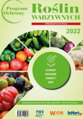 Okładka książki Program Ochrony Roślin Warzywnych uprawianych w polu 2022 praca zbiorowa