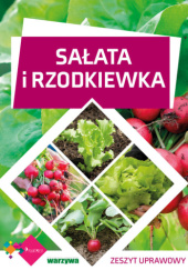 Okładka książki Sałata i rzodkiewka – zeszyt uprawowy praca zbiorowa
