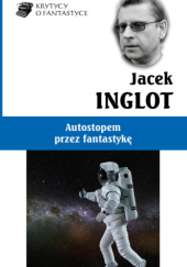 Okładka książki Autostopem przez fantastykę Jacek Inglot