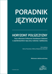 Okładka książki Horyzont Polszczyzny. Prace ofiarowane Profesorowi Stanisławowi Dubiszowi Marta Piasecka, Milena Wojtyńska-Nowotka