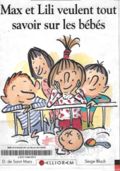 Okładka książki Max et Lili veulent tout savoir sur les bebes Dominique de Saint Mars