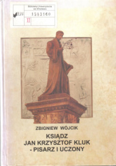 Okładka książki Ksiądz Jan Krzysztof Kluk - pisarz i uczony Zbigniew Wójcik