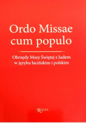 Ordo Missae cum populo. Obrzędy Mszy świętej z ludem w języku łacińskim i polskim