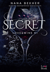 Okładka książki Secret. Love&Wine. Tom 1 Nana Bekher