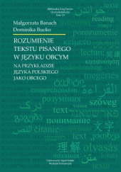 Okładka książki Rozumienie tekstu pisanego w języku obcym. Na przykładzie języka polskiego jako obcego Małgorzata Banach, Dominika Bucko