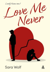 Okładka książki Love Me Never Sara Wolf