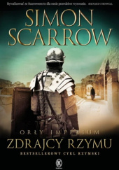 Okładka książki Orły imperium: Zdrajcy Rzymu Simon Scarrow