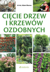 Okładka książki Cięcie drzew i krzewów ozdobnych Adam Marosz