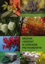 Okładka książki Drzewa i krzewy w ogrodzie przydomowym Ewa Zaraś-Januszkiewicz