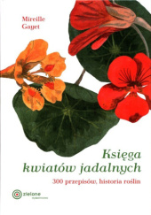 Okładka książki Księga kwiatów jadalnych Mirelle Gayet