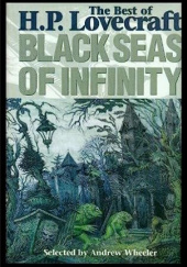 Okładka książki Black Seas of Infinity: The Best of H.P. Lovecraft H.P. Lovecraft