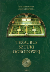 Okładka książki Tezaurus sztuki ogrodowej Anna Mitkowska, Marek Siewniak