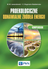 Okładka książki Proekologiczne odnawialne źródła energii Ewa Klugmann-Radziemska, Witold M. Lewandowski