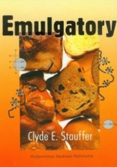 Okładka książki Emulgatory Clyde E. Stauffer