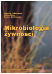 Okładka książki Mikrobiologia żywności Helena Giebel, Barbara Gołębiowska, Krystyna Trojanowska