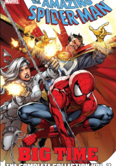 Okładka książki Amazing Spider-Man: Big Time The Complete Collection vol 3 Giuseppe Camuncoli, Stefano Caselli, Dan Slott, Mark Waid, Rob Williams
