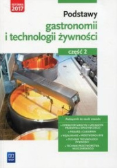 Okładka książki Podstawy gastronomii i technologii żywności. Część 2 Anna Kmiołek