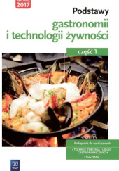 Okładka książki Podstawy gastronomii i technologii żywności. Część 1 Anna Kmiołek