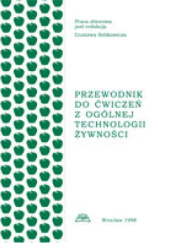 Okładka książki Przewodnik do ćwiczeń z ogólnej technologii żywności Gustaw Sobkowicz
