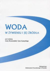 Okładka książki Woda w żywieniu i jej źródła Anna Brzozowska, Jan Gawęcki
