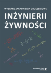 Okładka książki Wybrane zagadnienia obliczeniowe inżynierii żywności Piotr P. Lewicki, Dorota Witrowa-Rajchert