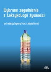 Okładka książki Wybrane zagadnienia z toksykologii żywności Jadwiga Biernat, Dagmara Orzeł