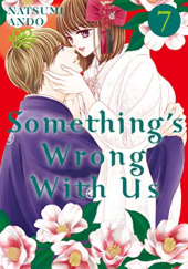 Okładka książki Something's Wrong With Us 07 Natsumi Ando