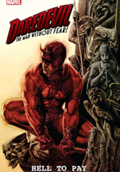 Okładka książki Daredevil: Hell To Pay Vol. 2 (Daredevil (1998-2011)) Ed Brubaker, Marko Djurdjevic, Leandro Fernandez, Michael Lark, Andy Park