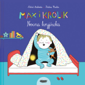 Okładka książki Max i Królik. Nocna kryjówka Astrid Desbordes, Pauline Martin