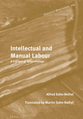 Okładka książki Intellectual and Manual Labour: A Critique of Epistemology Alfred Sohn-Rethel