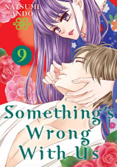Okładka książki Something's Wrong With Us 09 Natsumi Ando