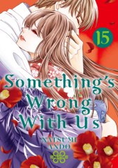 Okładka książki Somethings Wrong With Us 15 Natsumi Ando