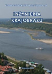 Okładka książki Inżynieria krajobrazu Kazimierz Garbulewski, Józef Mosiej, Zbigniew Popek