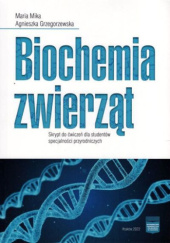 Okładka książki Biochemia zwierząt Agnieszka Grzegorzewska, Maria Mika