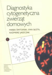 Okładka książki Diagnostyka cytogenetyczna zwierząt domowych Kazimierz Jaszczak, Ewa Słota, Marek Świtoński